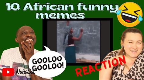 australian wife reacts to 10 funny african memes youtube