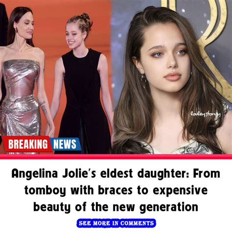 Angelina Jolie S Eldest Daughter From Tomboy With Braces To Expensive Beauty Of The New