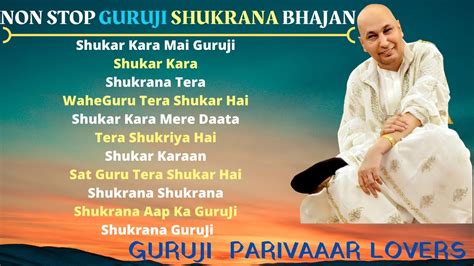 Non Stop Guruji Shukrana Bhajan Guru Ji Bhajans Guruji Parivaar