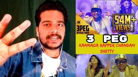 Listen to kannada new songs for free @ saavn.com. 3 PEG - Kannada Rapper Chandan Shetty Song #REACTION Video ...