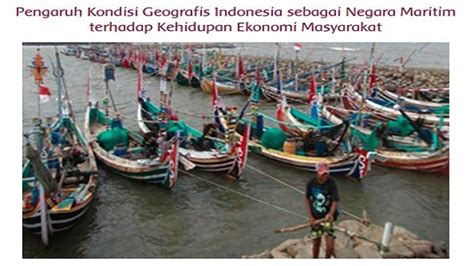 Dampak Yang Timbul Sebagai Akibat Geografis Indonesia Sebagai Negara Maritim Dan Kepulauan