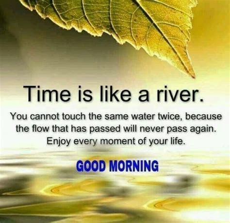 Enjoy every moment of your life. Time Is Like A River - DesiComments.com