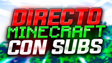 Servidores De Minecraft Con Subs Directos Minecraft En Vivo Youtube