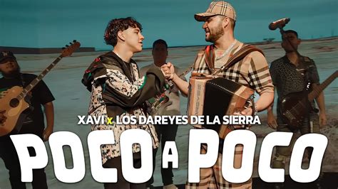 Xavi Los Dareyes De La Sierra Poco A Poco Official Video Youtube