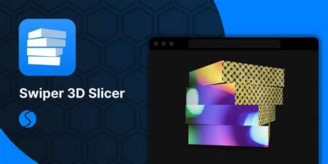 Swiper 3d Slicer