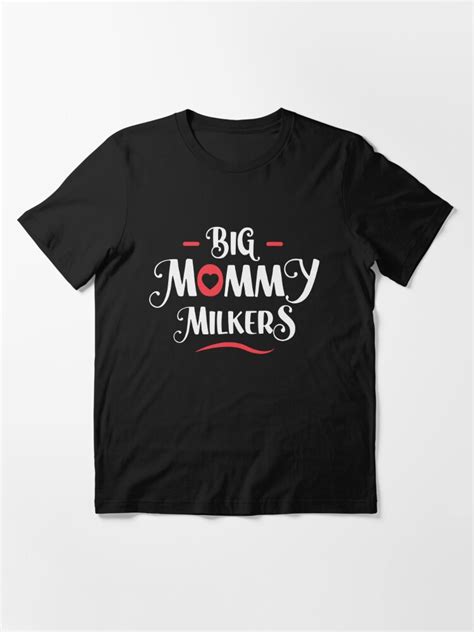 Big Mommy Milkers Big Breast Mom T Shirt For Sale By Mvernondesigns Redbubble Big Mommy