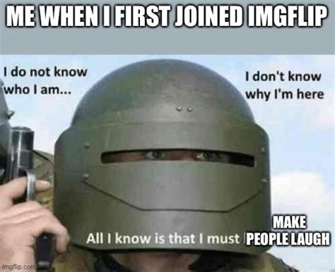 This Was Me When I First Joined Imgflip Imgflip