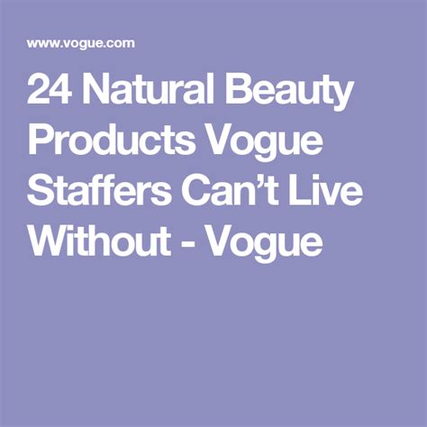 24 Natural Beauty Products Vogue Staffers Cant Live Without Natural Beauty Healthy Beauty