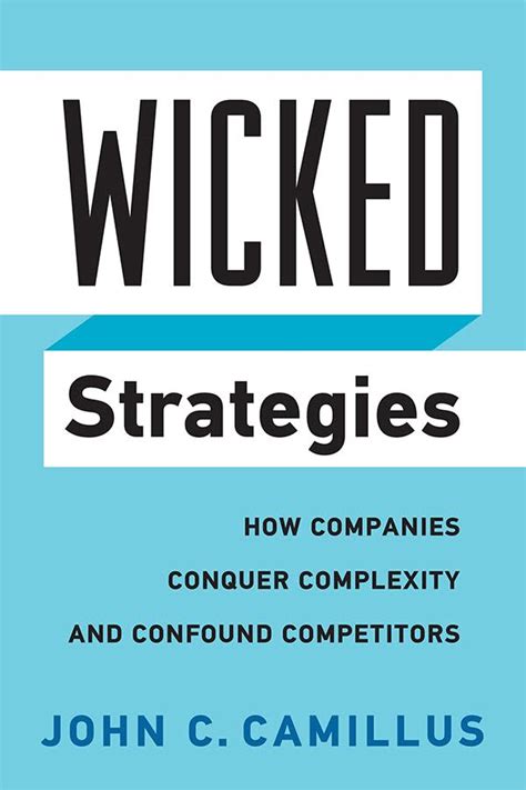 Wicked Strategies John C Camillus Skip Prichard Leadership Insights