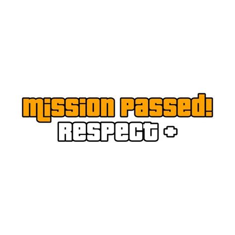 Mission Passed Respect Gta Mission Passed Respected T Shirt Teepublic Funny Laptop