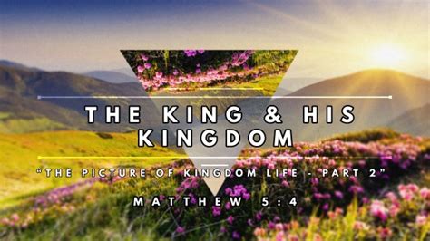 The Picture Of Kingdom Life Part 2 Faithlife Sermons
