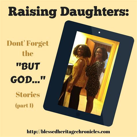 Raising Our Daughters Dont Forget Your “but God” Stories Part 1 The Blessed Heritage
