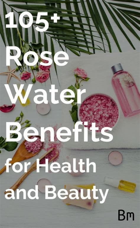 105 Rose Water Benefits For Health And Beauty Baremetics Rose
