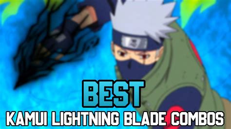 Best Kamui Lightning Blade Combos Naruto To Boruto Shinobi Striker