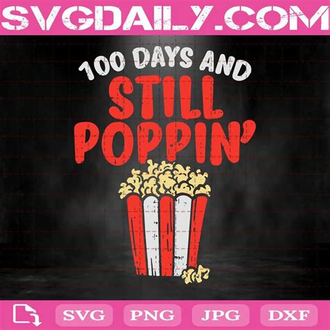 100 Days And Still Poppin Popcorn Svg Daily Free Premium Svg Files