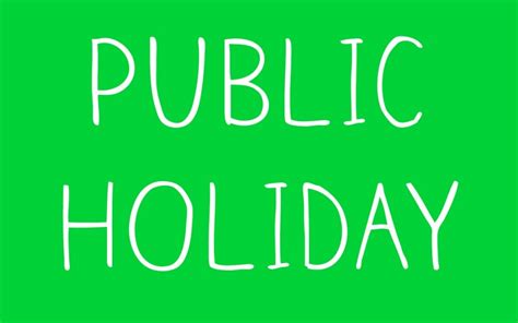Holidays are the best time of the year, isn't it? Labour Day Public Holiday - Monday 11 March 2019 ...