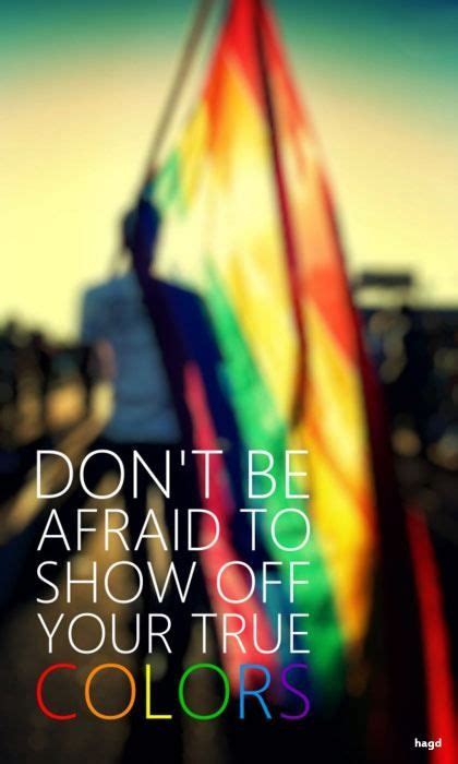 don t be afraid to show off your true colors anonymous art of revolution lesbian pride