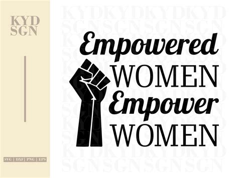 Empowered Women Empower Women Women Empowerment Svg Vectorency
