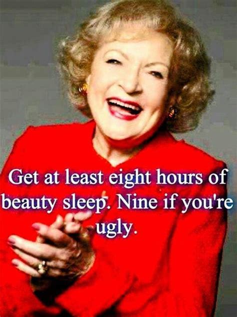 Betty White Funny Meme Pictures Betty White Hilarious