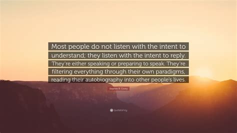 Stephen R Covey Quote “most People Do Not Listen With The Intent To Understand They Listen