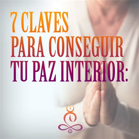 7 Claves Para Conseguir Tu Paz Interior Progrevo