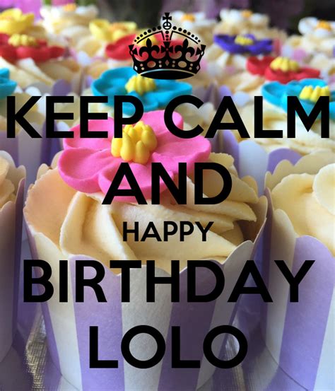 Keep Calm And Happy Birthday Lolo Poster Yjuhkkj Keep