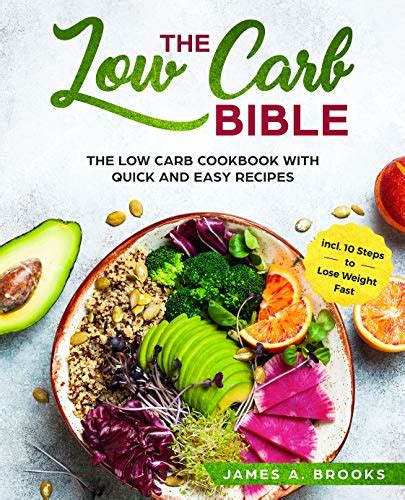 The Low Carb Bible The Low Carb Cookbook With Quick And Easy Recipes