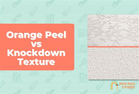 Orange Peel Vs Knockdown Texture Which Is Better In 2023