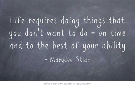 Life Requires Doing Things That You Dont Want To Do On