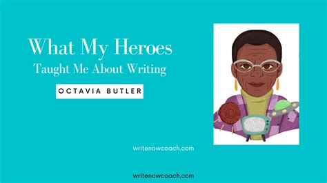 What I Learned From Octavia Butler Write Now Coach Blog