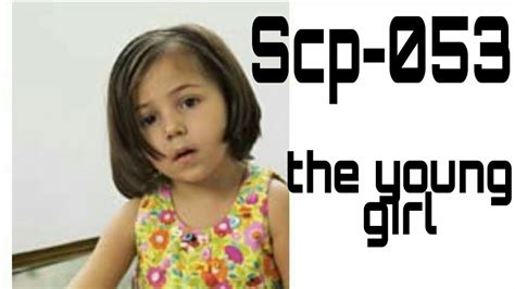 Scp 053 The Foundation Files The Young Girl Scp 053 Youtube