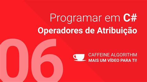 Programar em C 06 Operadores de Atribuição YouTube