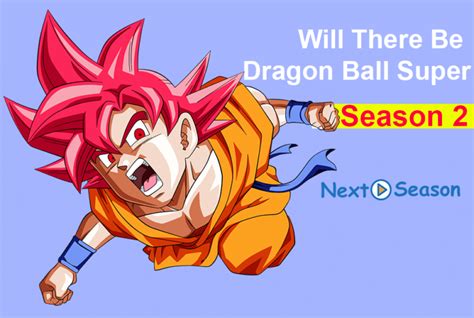 By brooke mondor / june 24, 2021 11:25 pm edt Will There Be Dragon Ball Super Season 2? Release Date & Info 2021