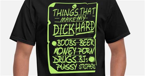 Things That Make My Dick Hard Mens T Shirt Spreadshirt