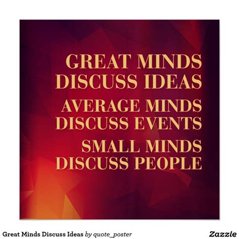 Great Minds Discuss Ideas Poster | Zazzle.com | Great minds discuss ...