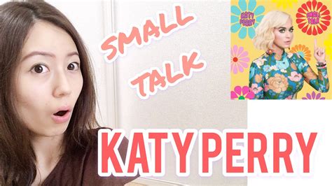 Katy Perry Small Talk Reaction YouTube