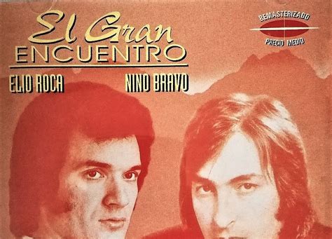La Fonoteca Musical Elio Roca And Nino Bravo El Gran Encuentro Cd 1999