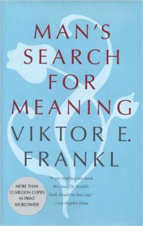 Frankl is among the most influential works of psychiatric literature since freud. Man's Search for Meaning by Viktor E. Frankl ...