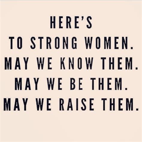 Heres To Strong Woman Quote Origin Women Guides