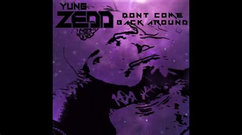 Dont Come Back Around Yung Zedd Prod Benihana Boy ♪ L O F I