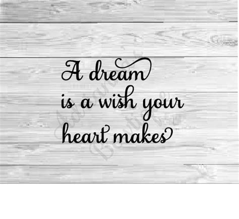 A Dream Is A Wish Your Heart Makes Svg Cut File For Cricut And Etsy