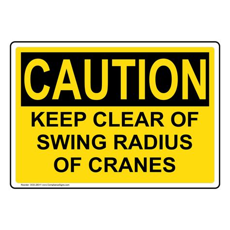 Caution Sign Keep Clear Of Swing Radius Osha