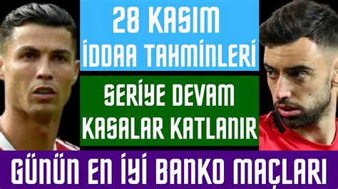 28 KASIM PAZARTESİ İDDAA TAHMİNLERİ Banko Maç Kupon Analiz Yorum