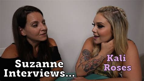 Suzanne Interviews Kali Roses Youtube