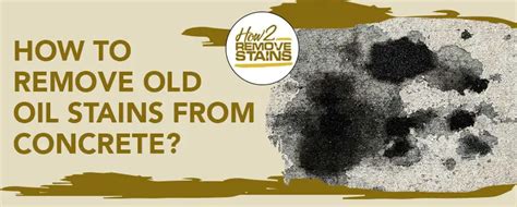 How To Remove Old Oil Stains From Concrete Detailed Answer