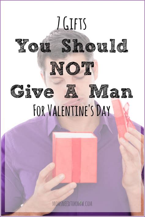 Feel free to add to our list of: The 7 Gifts You Should Never Buy a Man For Valentines Day ...
