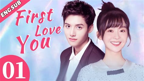 Eng Sub First Love You Ep01 Chinese Drama Love At First Sight Youtube