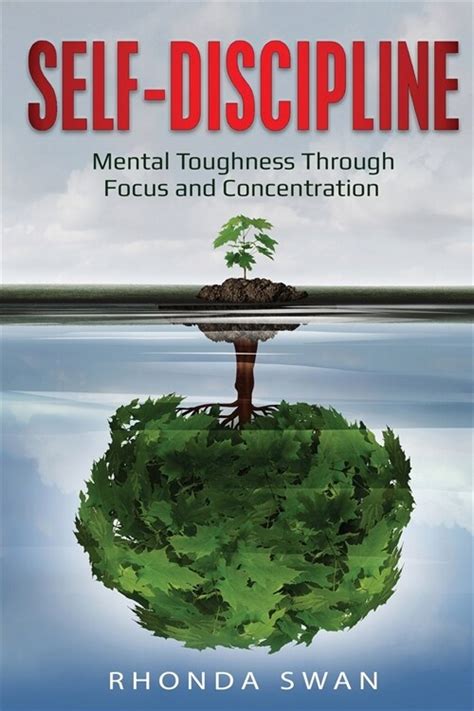 알라딘 Self Discipline Mental Toughness Through Focus And Concentration Mental Toughness Through