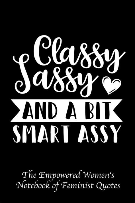 Top 30 Sassy Quotes For Women Amazing Cool Products And Gadgets Woman Quotes Sassy Quotes