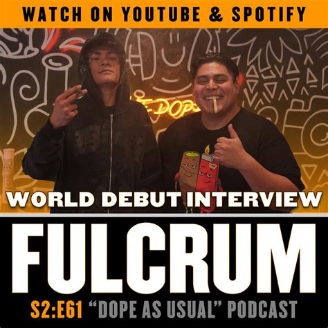 Fulcrums First Interview Hosted By Dope As Yola Dope As Usual Podcast Podtail